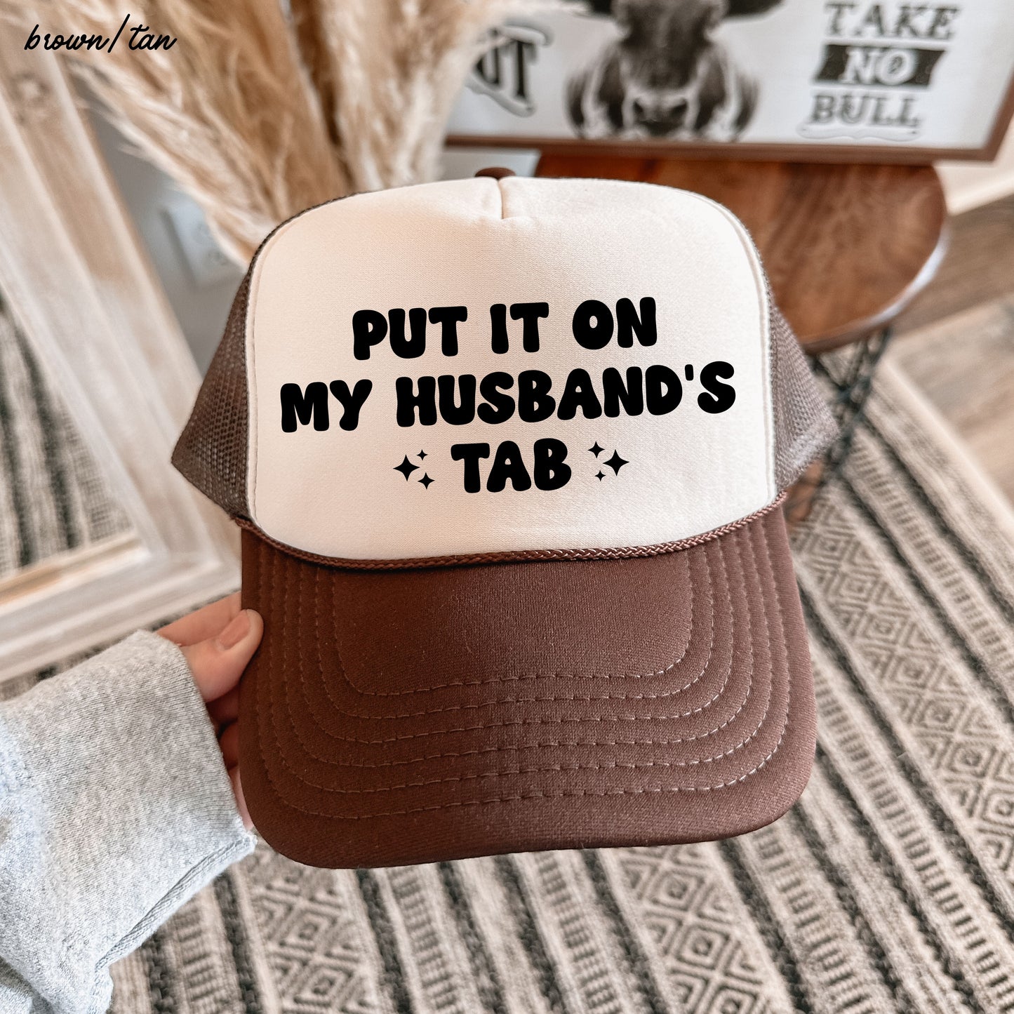 Put It On My Husband's Tab Trucker Hat *12 Colors Chloe Vs Tank The Boutique