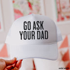 Go Ask Your DAD Trucker Hat *11 COLORS Chloe Vs Tank The Boutique