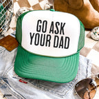 Go Ask Your DAD Trucker Hat *11 COLORS Chloe Vs Tank The Boutique