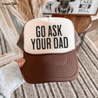 Go Ask Your DAD Trucker Hat *11 COLORS Chloe Vs Tank The Boutique