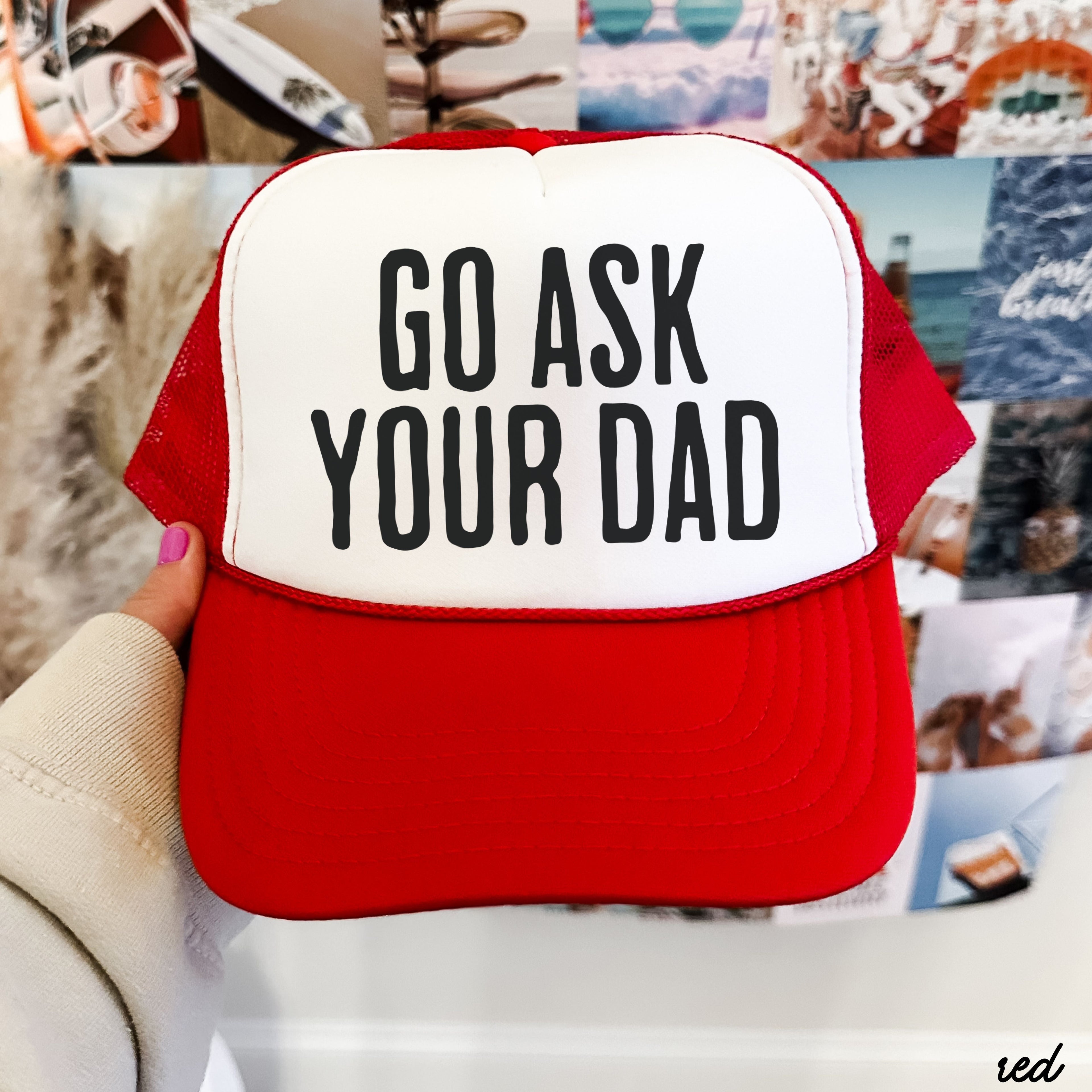 Go Ask Your DAD Trucker Hat *11 COLORS Chloe Vs Tank The Boutique