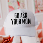 Go Ask Your MOM Trucker Hat *9 COLORS Chloe Vs Tank The Boutique