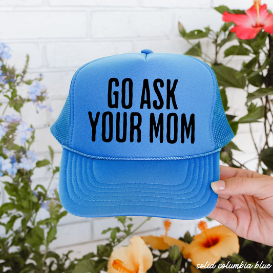 Go Ask Your MOM Trucker Hat *9 COLORS Chloe Vs Tank The Boutique