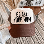Go Ask Your MOM Trucker Hat *9 COLORS Chloe Vs Tank The Boutique