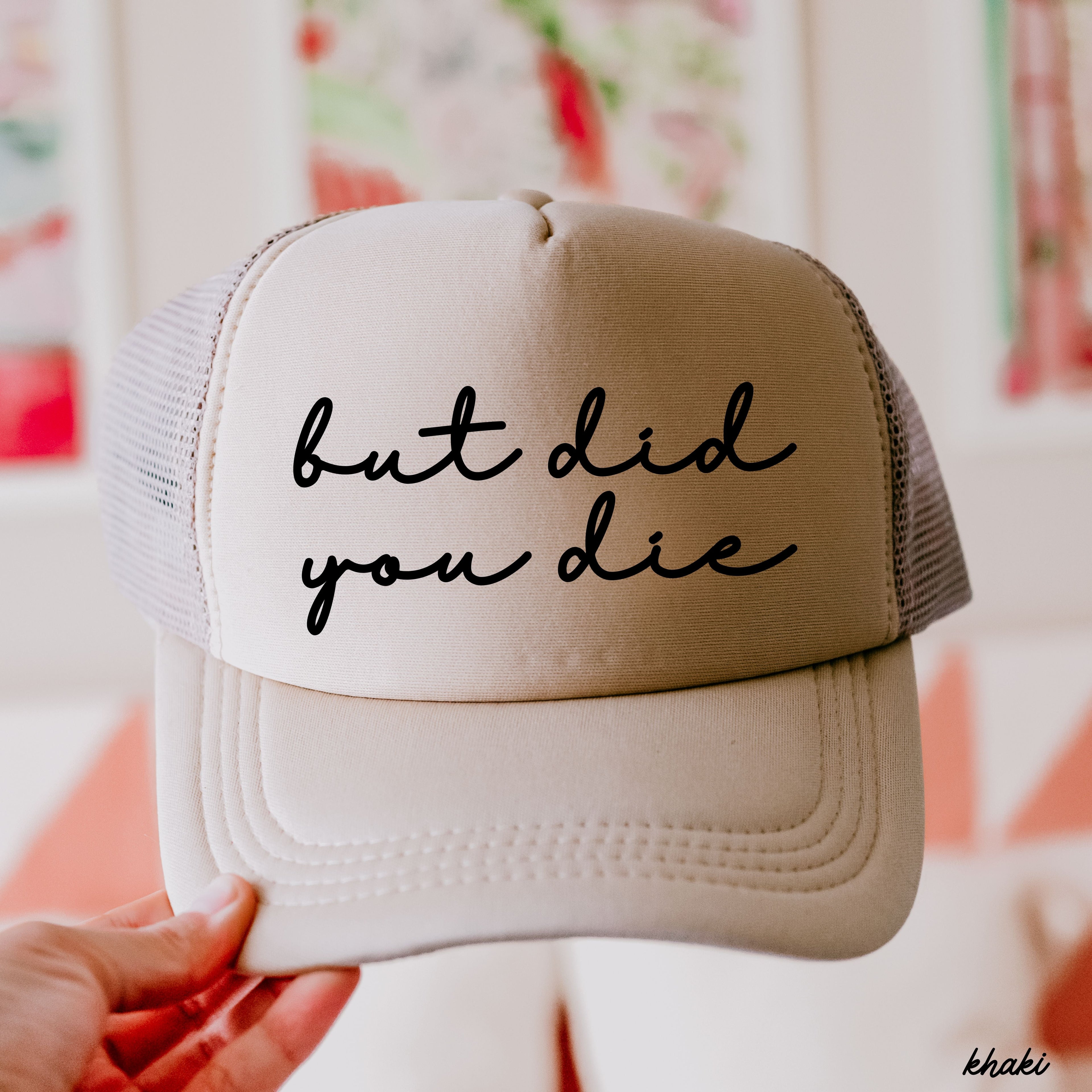 But Did You Die Cursive Trucker Hat *9 Colors Chloe Vs Tank The Boutique