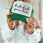 But Did You Die Cursive Trucker Hat *9 Colors Chloe Vs Tank The Boutique