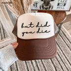 But Did You Die Cursive Trucker Hat *9 Colors Chloe Vs Tank The Boutique