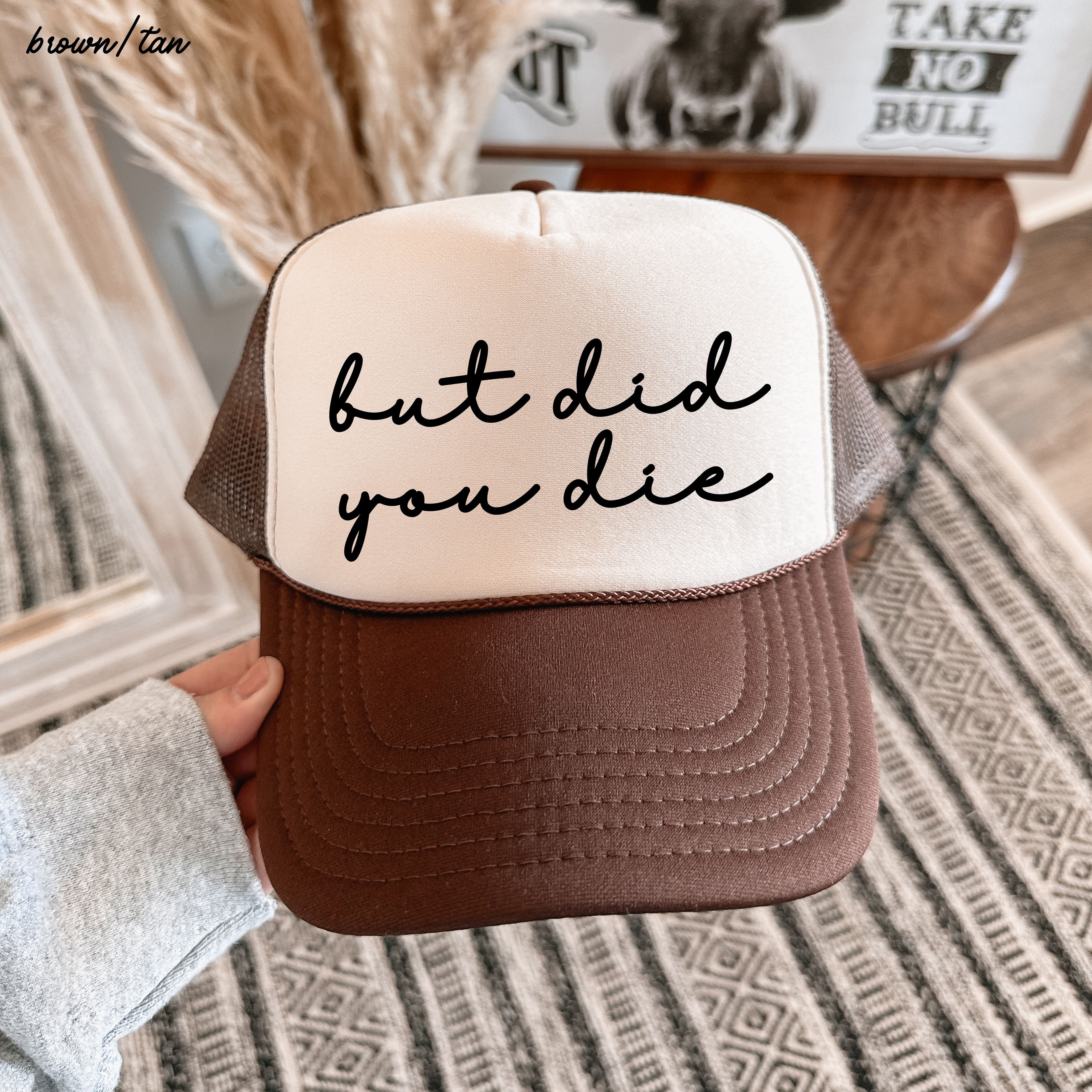 But Did You Die Cursive Trucker Hat *9 Colors Chloe Vs Tank The Boutique