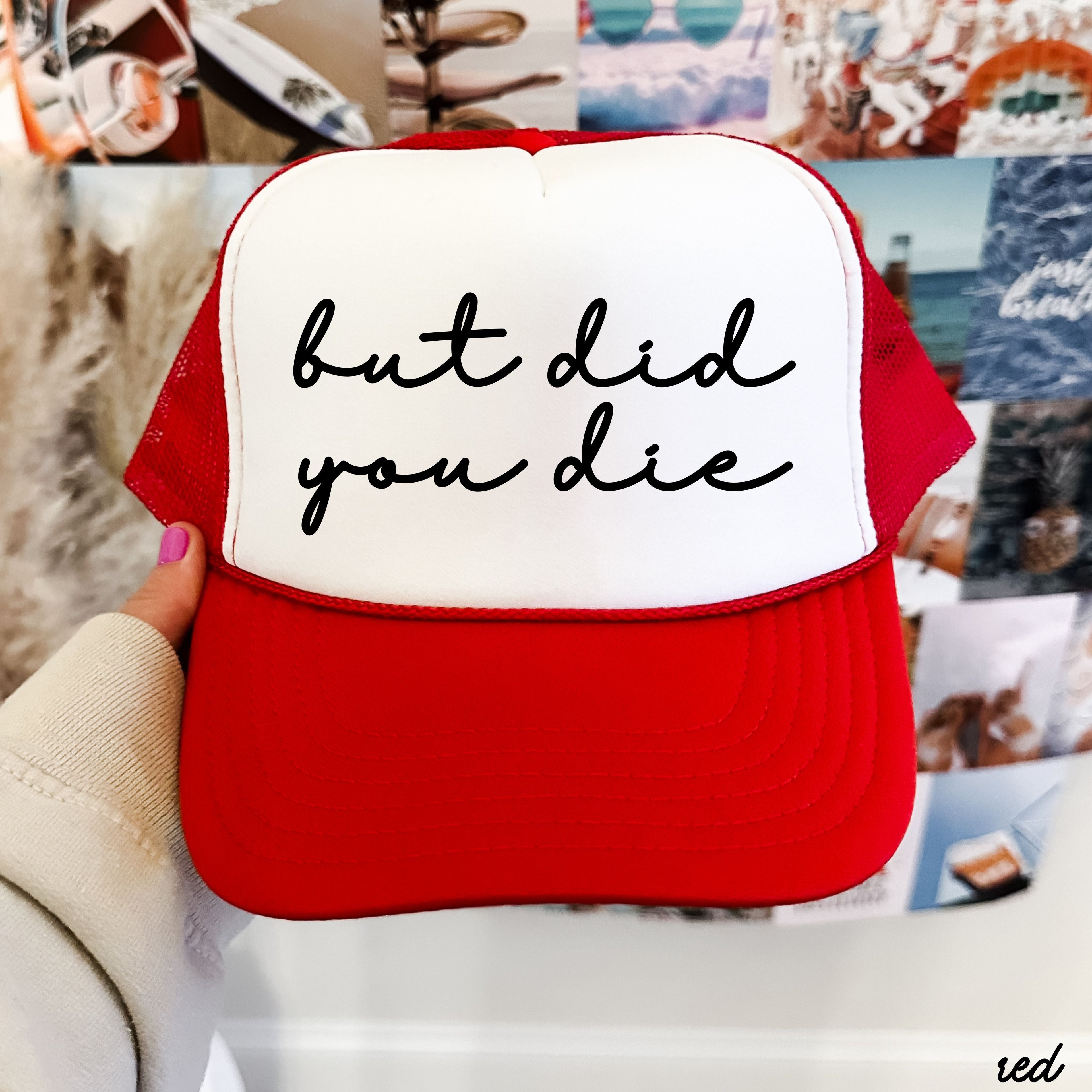 But Did You Die Cursive Trucker Hat *9 Colors Chloe Vs Tank The Boutique