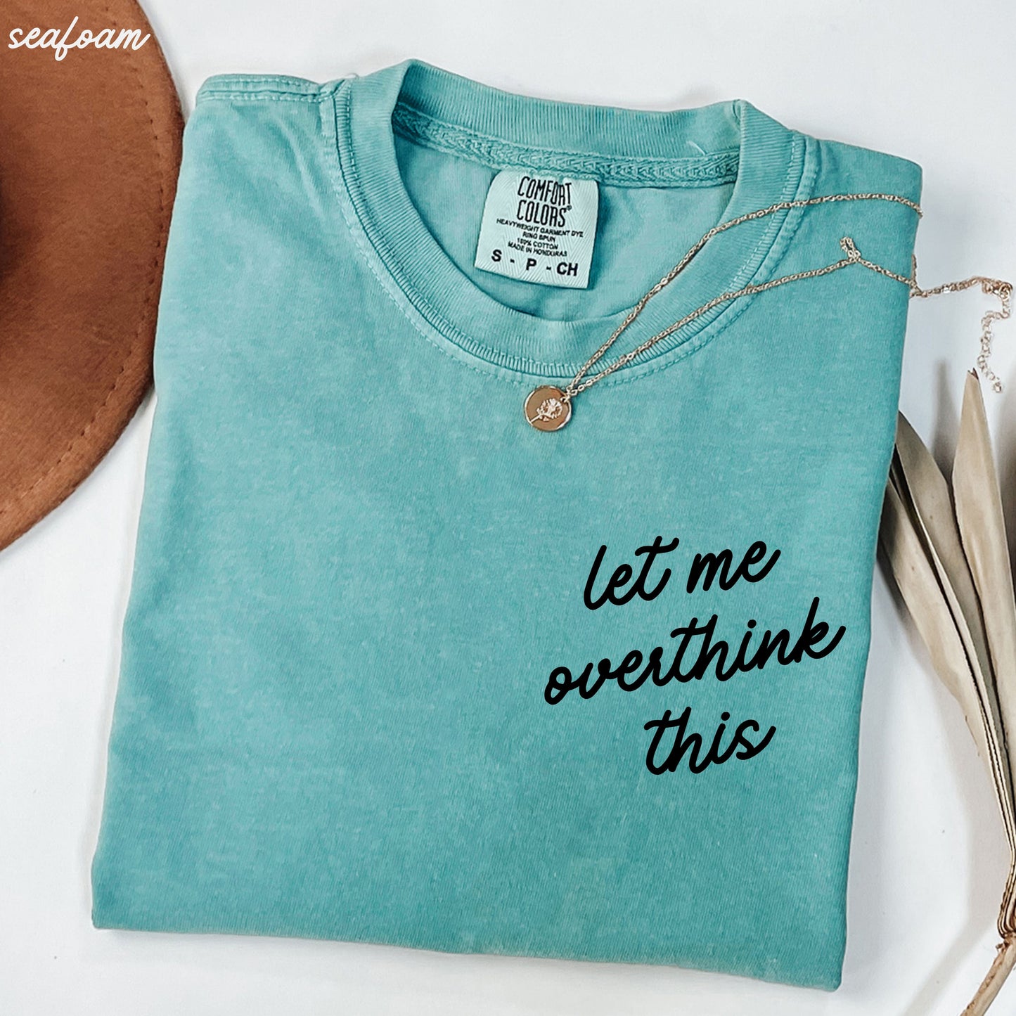 Let Me Overthink This Tee *16 Colors (S-3X) Chloe Vs Tank The Boutique