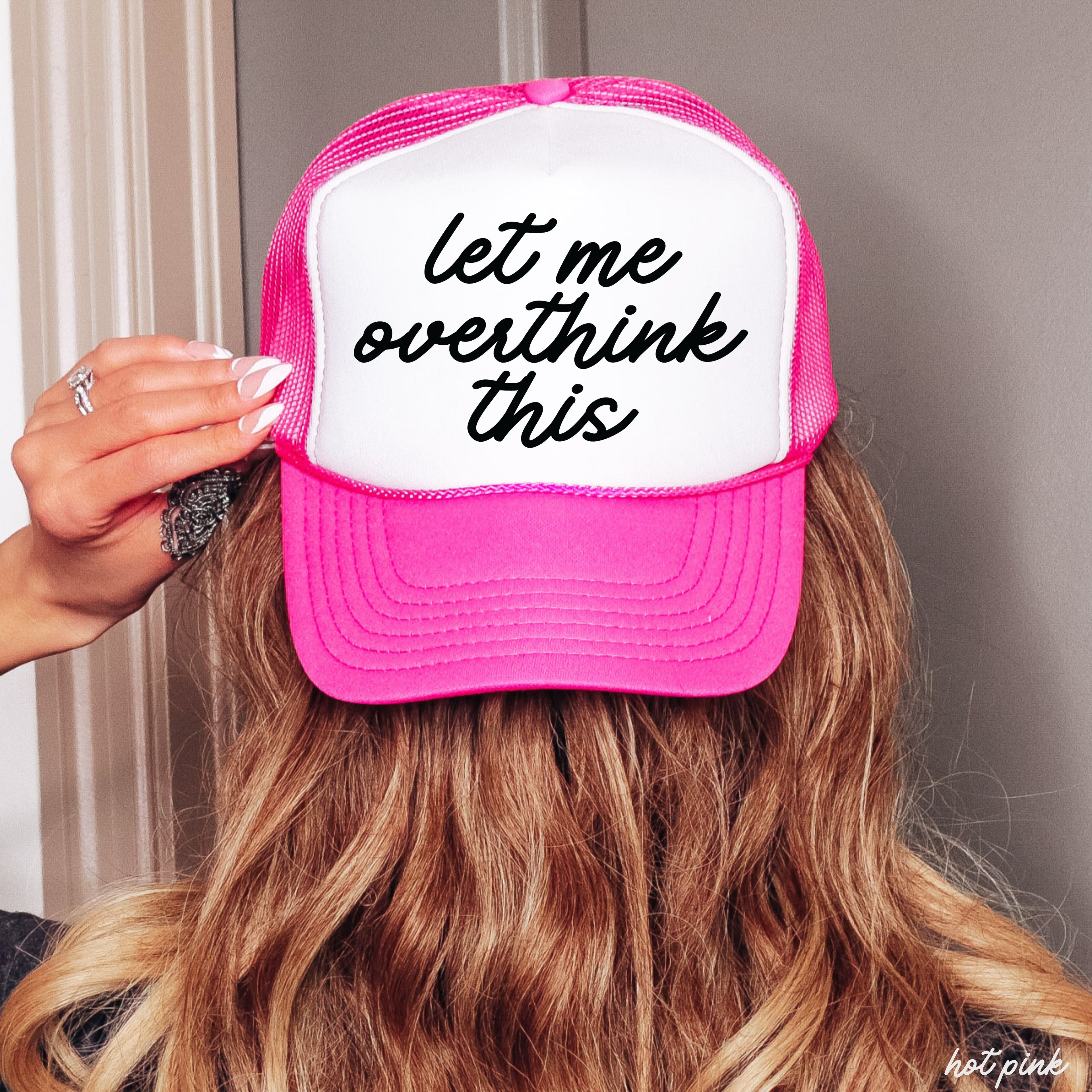Let Me Overthink This Trucker Hat *12 Colors Chloe Vs Tank The Boutique