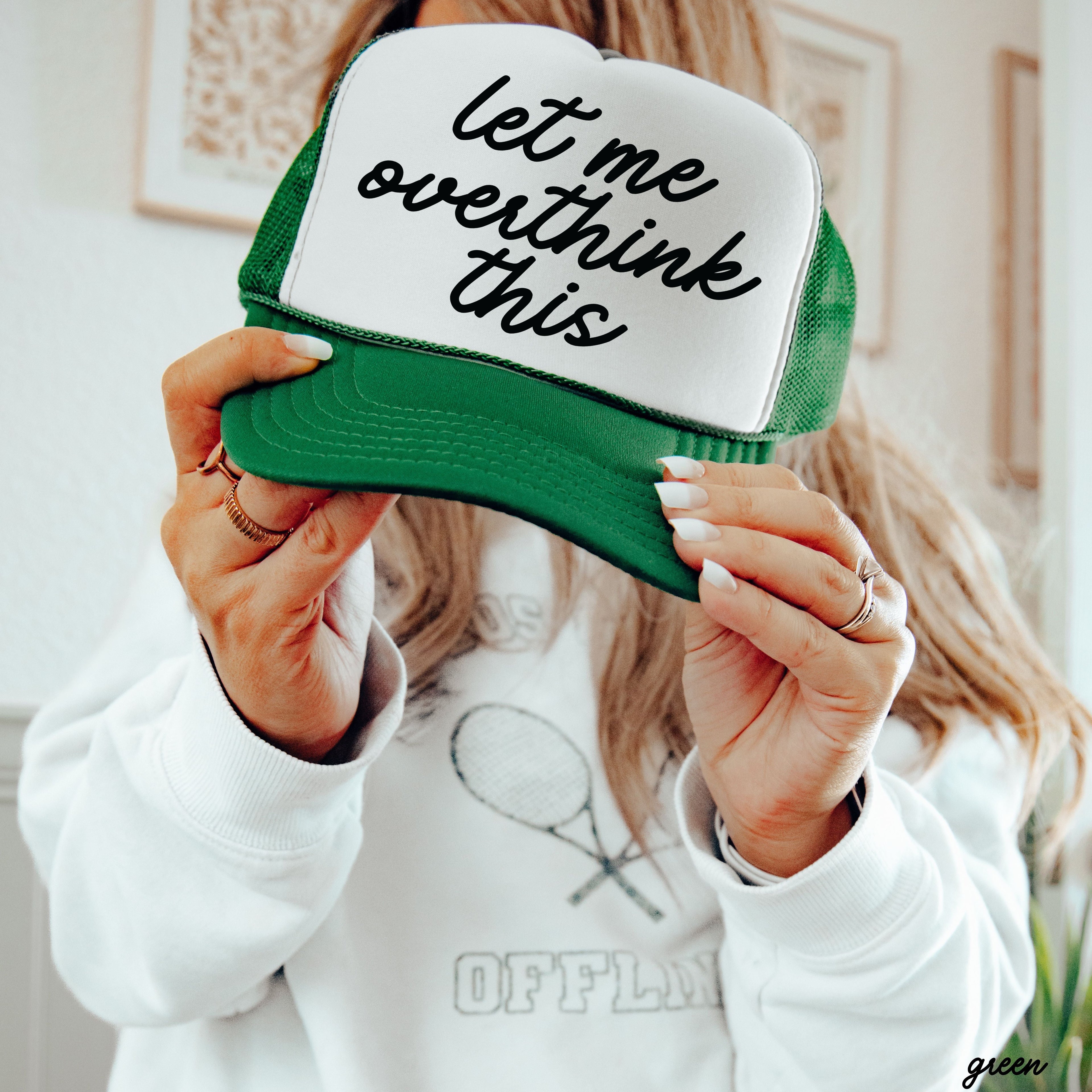 Let Me Overthink This Trucker Hat *12 Colors Chloe Vs Tank The Boutique