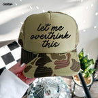 Let Me Overthink This Trucker Hat *12 Colors Chloe Vs Tank The Boutique