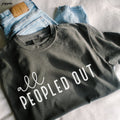 All Peopled Out Tee *8 Colors (S-3X) Chloe Vs Tank The Boutique