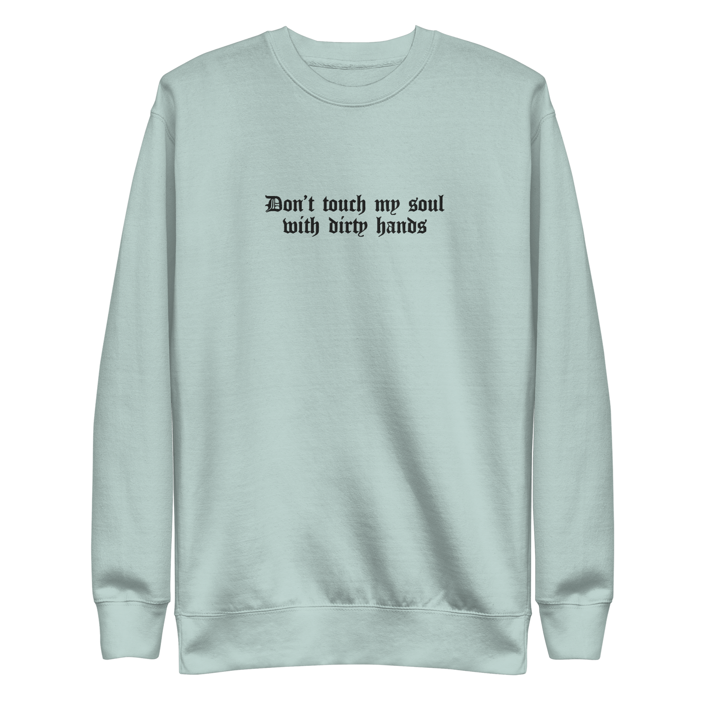 Don't Touch My Soul Embroidered Sweatshirt Goth Cloth Co.