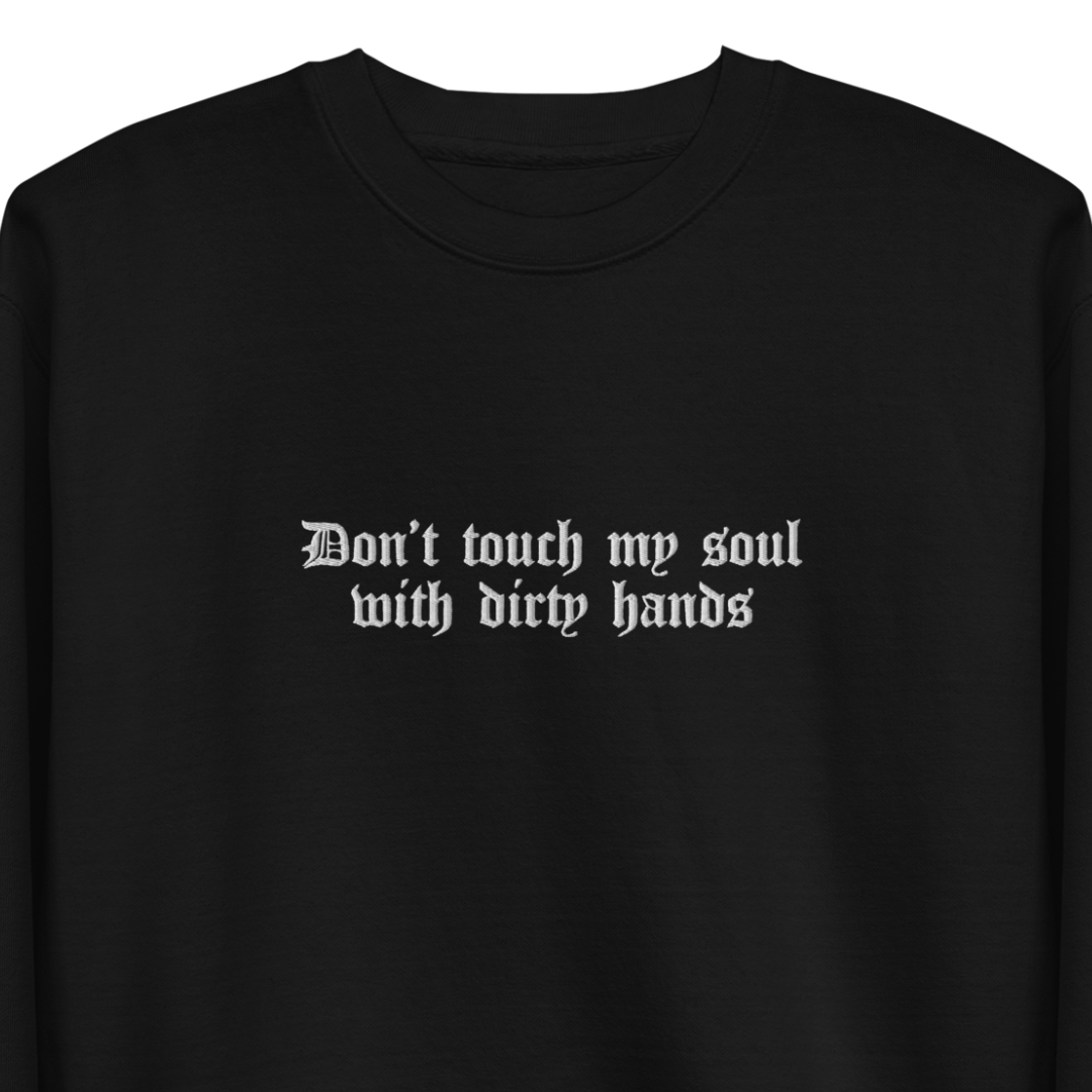 Don't Touch My Soul Embroidered Sweatshirt Goth Cloth Co.