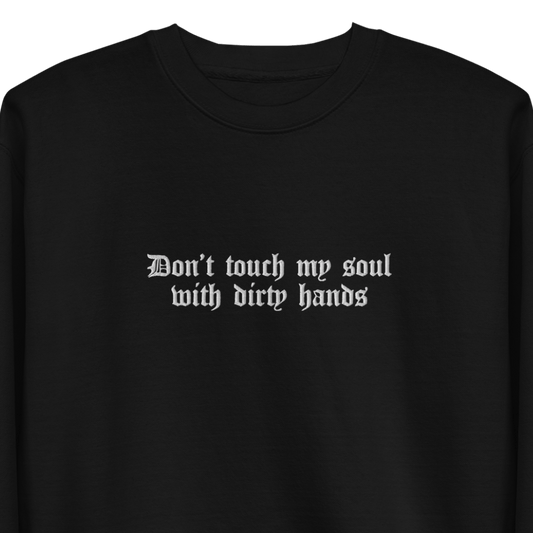 Don't Touch My Soul Embroidered Sweatshirt Goth Cloth Co.