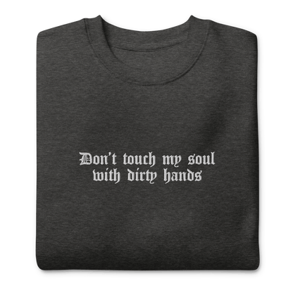 Don't Touch My Soul Embroidered Sweatshirt Goth Cloth Co.