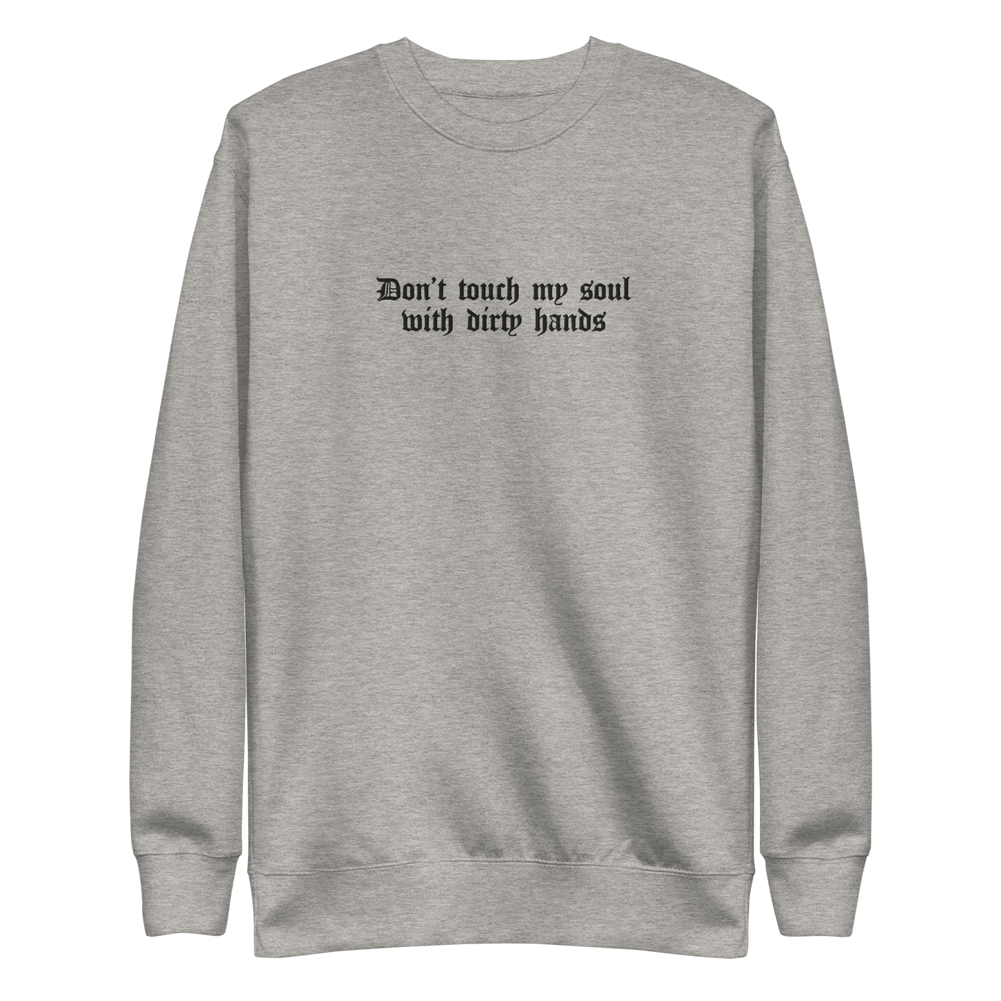 Don't Touch My Soul Embroidered Sweatshirt Goth Cloth Co.
