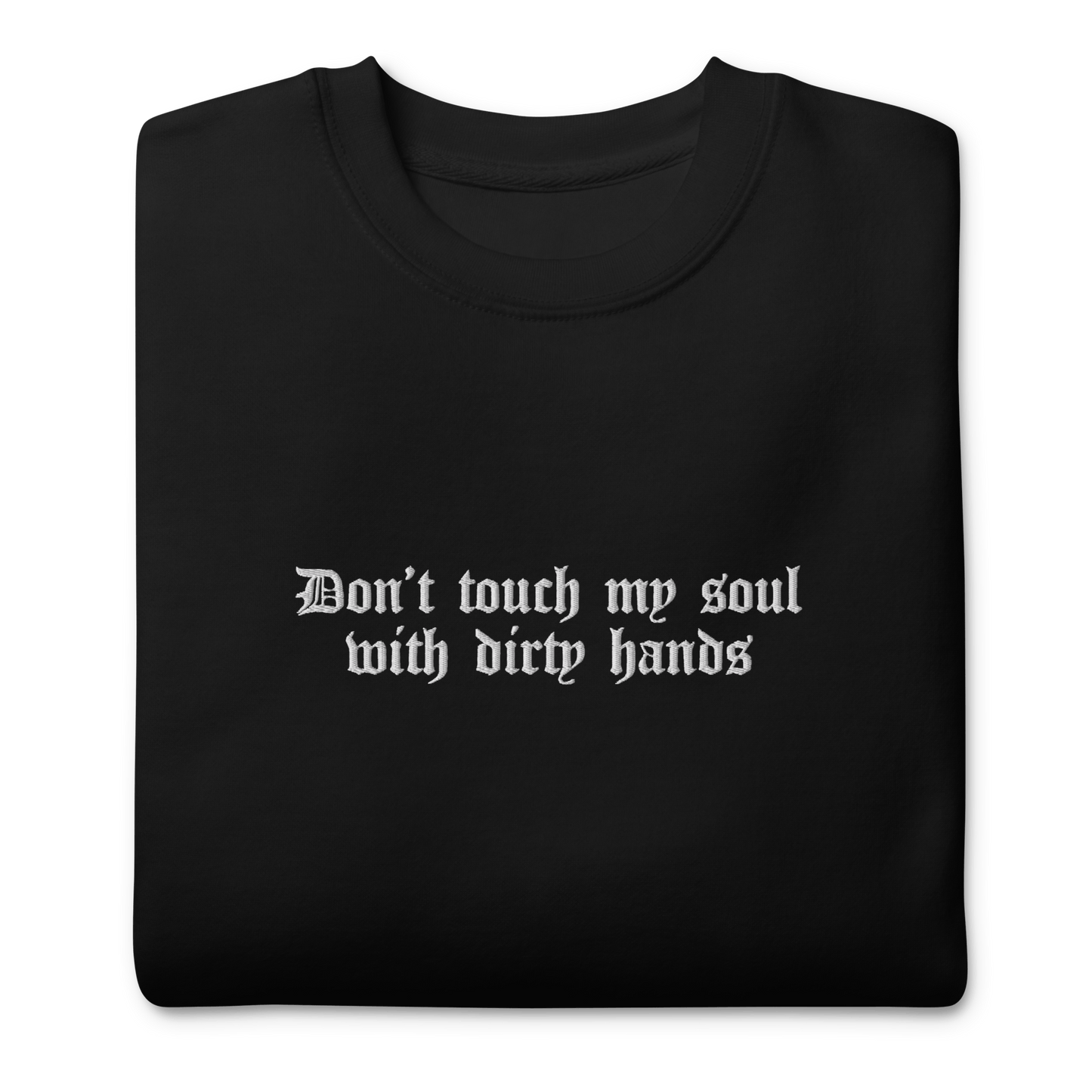 Don't Touch My Soul Embroidered Sweatshirt Goth Cloth Co.