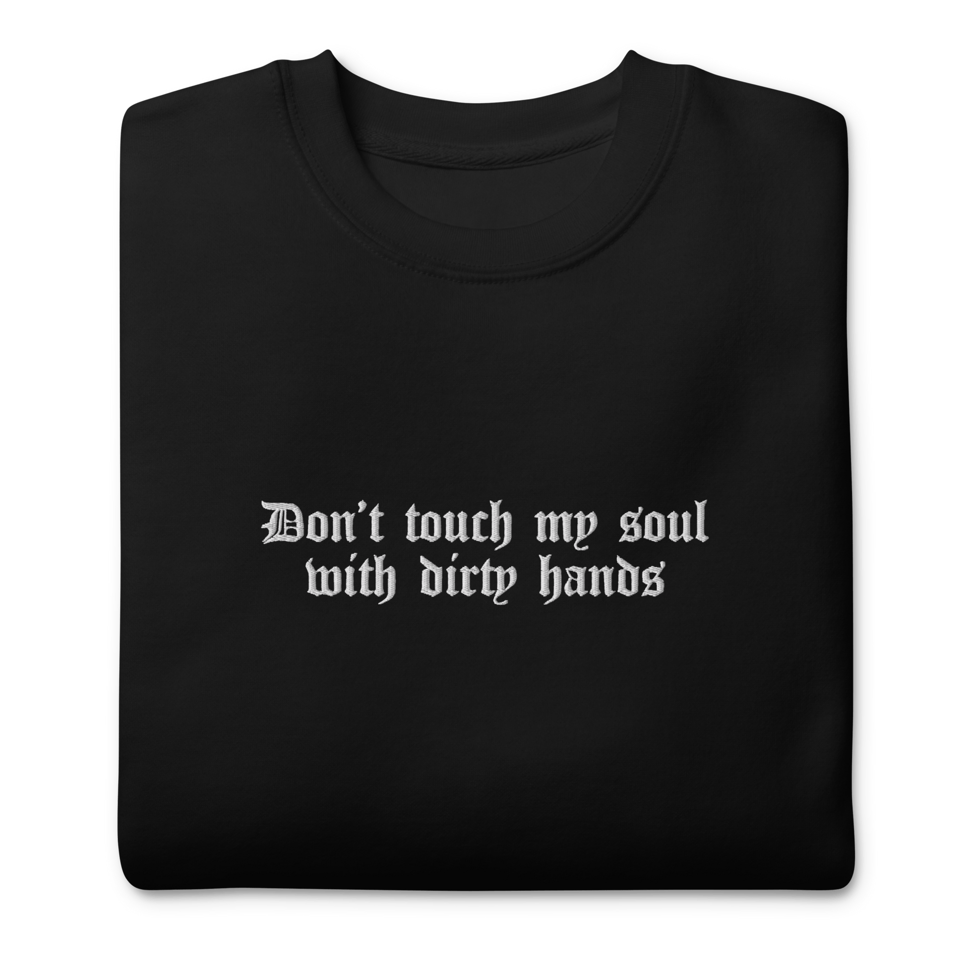 Don't Touch My Soul Embroidered Sweatshirt Goth Cloth Co.