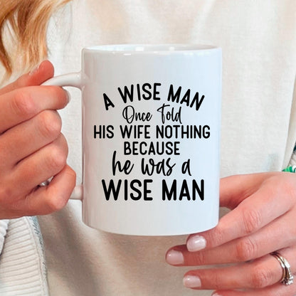 Funny Ceramic Coffee Mug – Wise Man Quote | Husband Gift | Dishwasher Safe 11 oz Joyful Moose