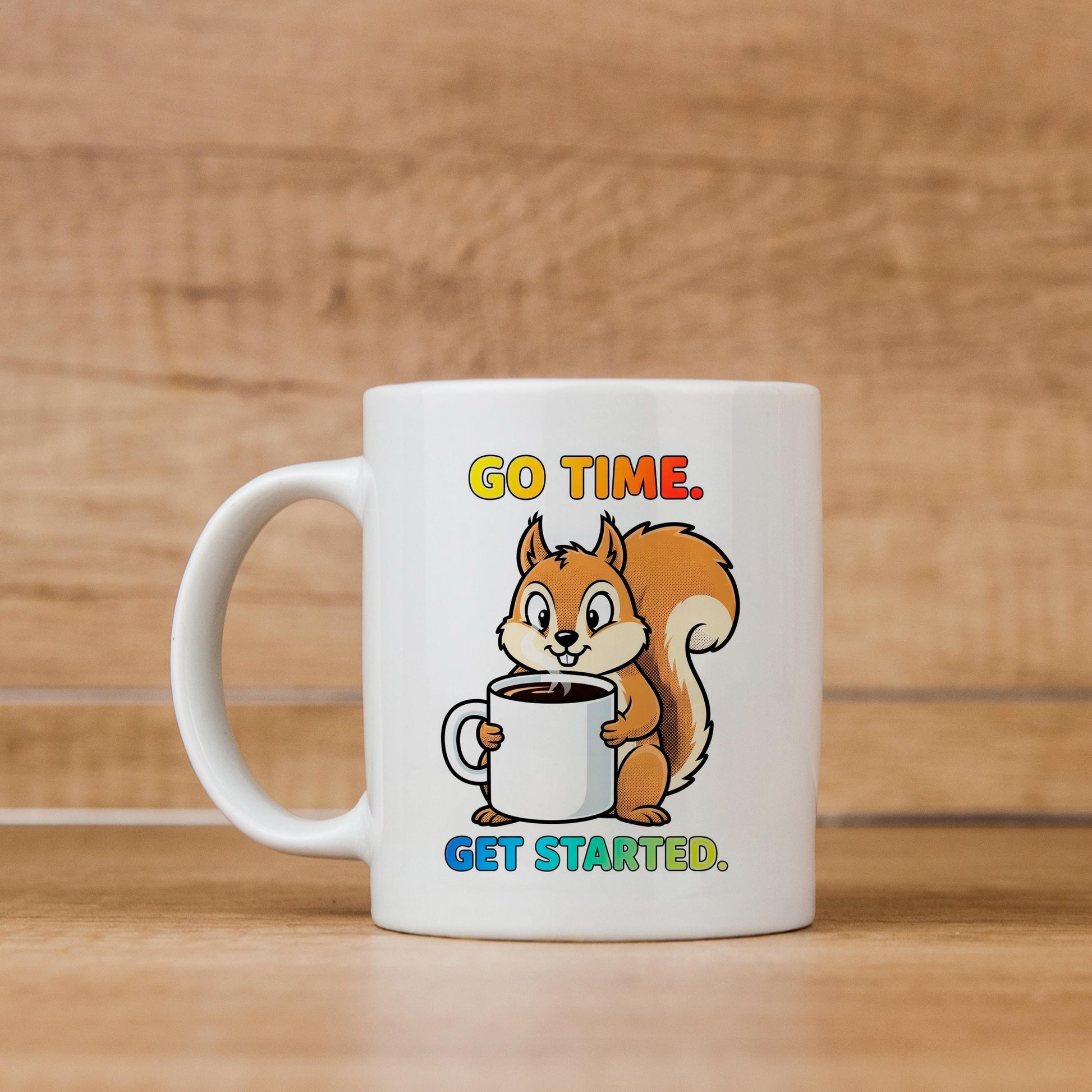Squirrel Coffee Mug - Cute Animal Cup With Funny Motivational Go Time Message Joyful Moose