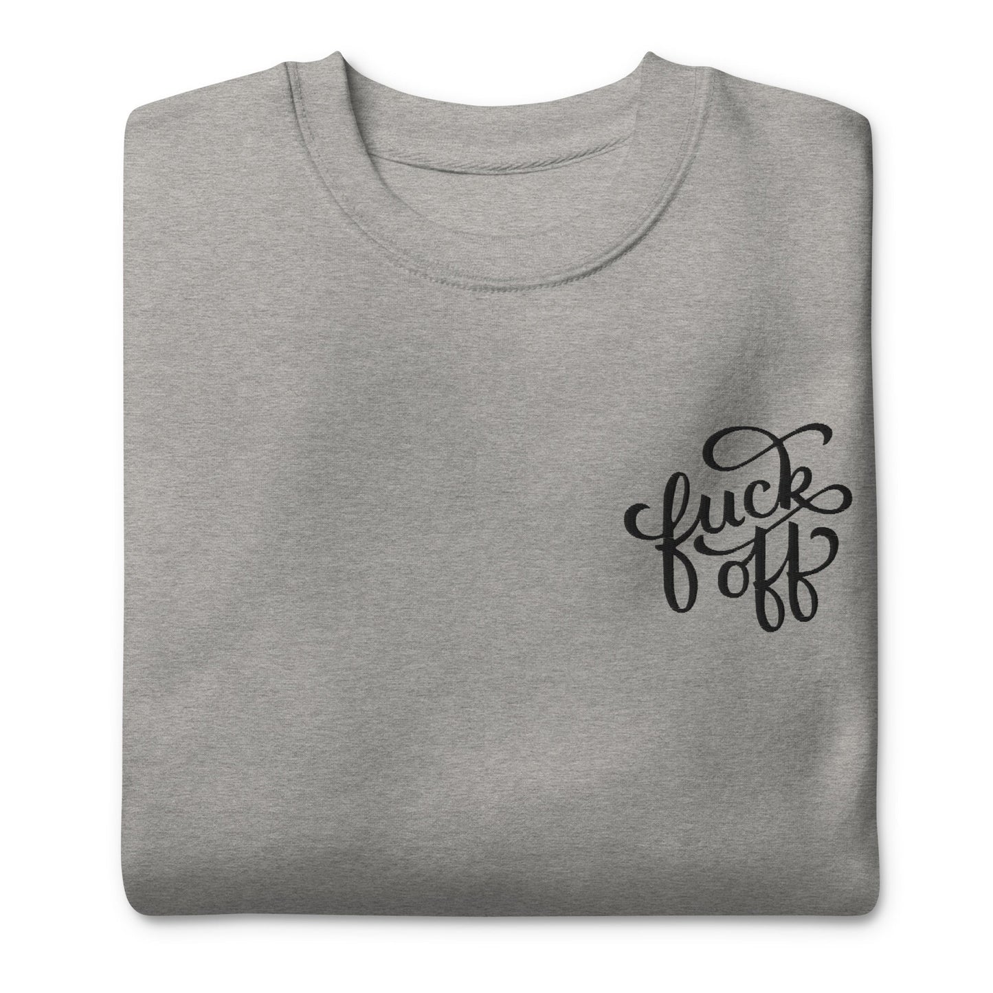Fuck Off Embroidered Unisex Sweatshirt Goth Cloth Co.