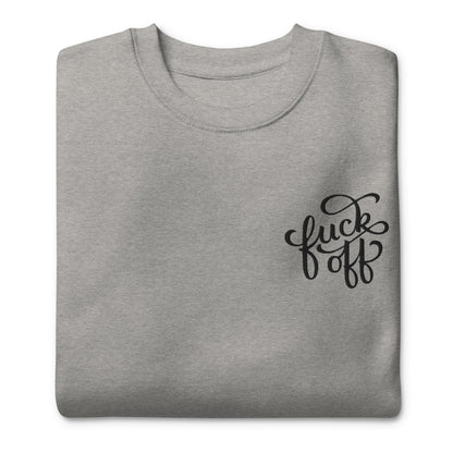 Fuck Off Embroidered Unisex Sweatshirt Goth Cloth Co.