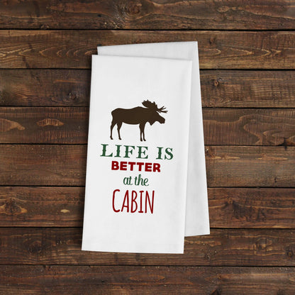 Cabin Kitchen Towel - Life is Better at the Cabin Flour Sack Towel - Cabin Decor Joyful Moose