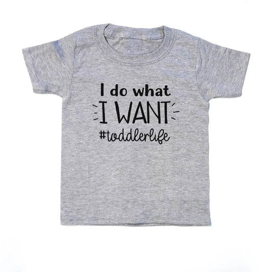 Funny Toddler Tee - Funny Toddler Life Shirt - I do what I want Joyful Moose