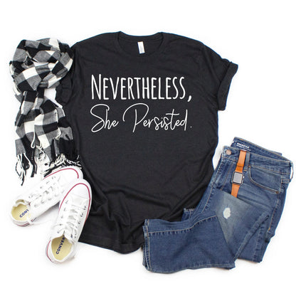 Nevertheless She Persisted Shirt - Women's Graphic Tee With Trendy Black Design Joyful Moose