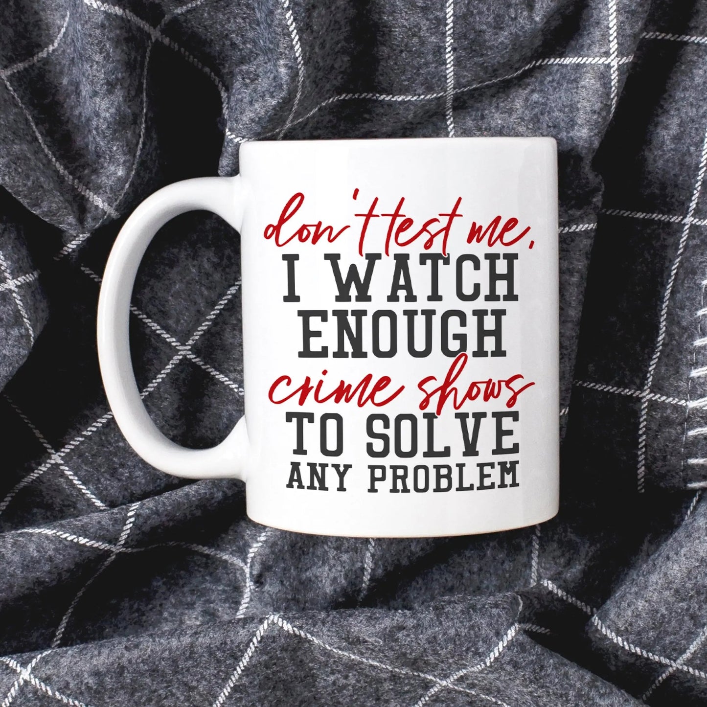 Funny Coffee Mug, Crime Show Junkie Gift, Detective Reality TV Shows Funny Mug Joyful Moose