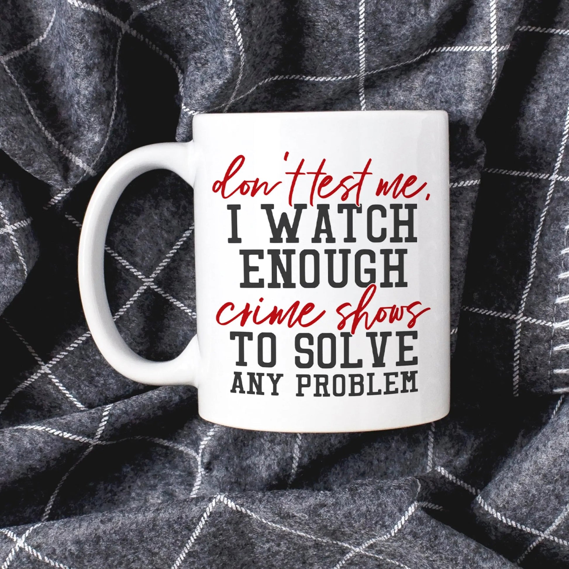 Funny Coffee Mug, Crime Show Junkie Gift, Detective Reality TV Shows Funny Mug Joyful Moose