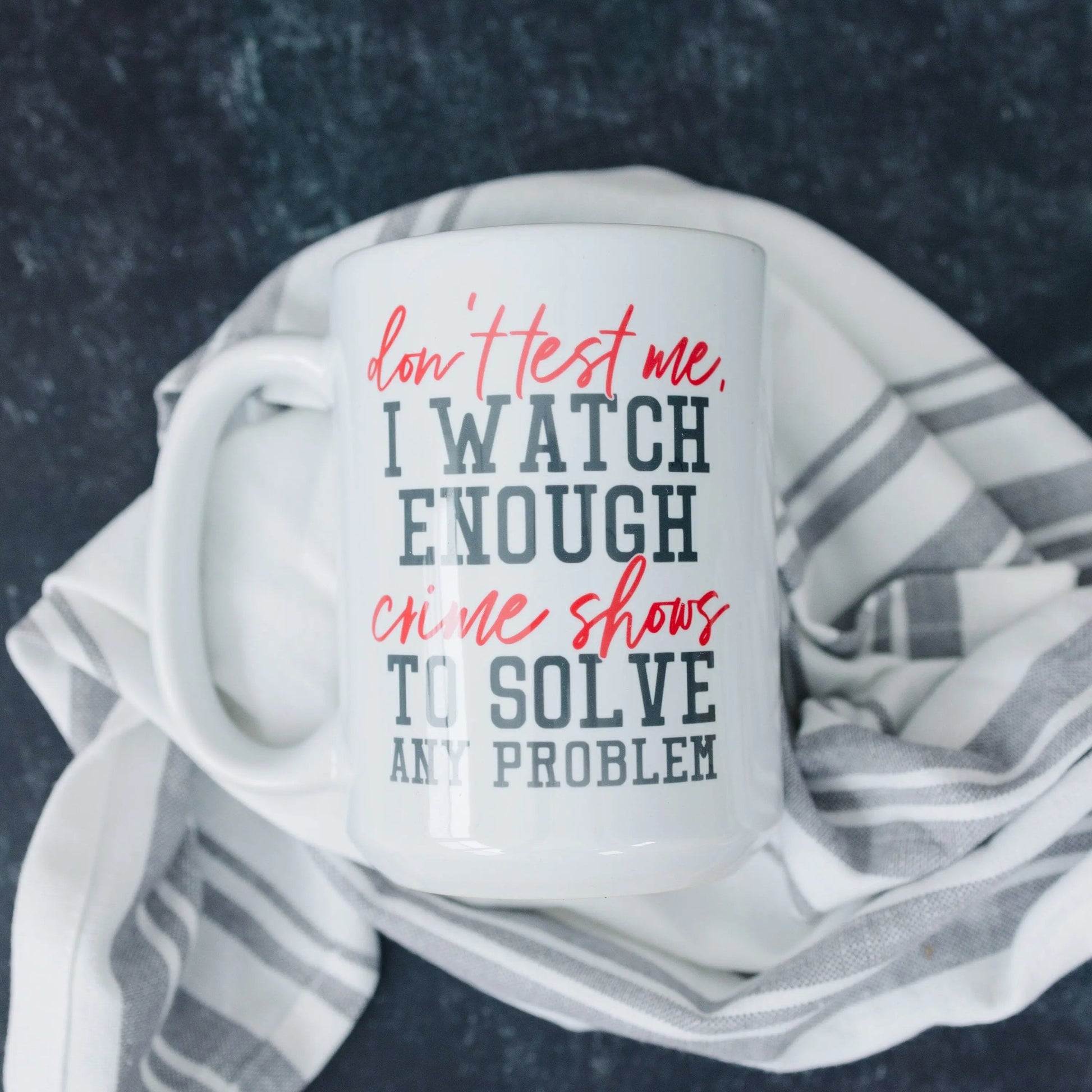 Funny Coffee Mug, Crime Show Junkie Gift, Detective Reality TV Shows Funny Mug Joyful Moose