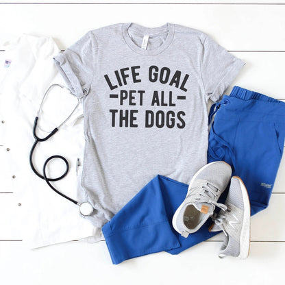 dog lover gift - Life Goal Pet All The Dogs Graphic T-shirt Joyful Moose