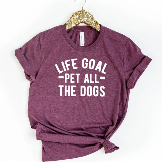 dog lover gift - Life Goal Pet All The Dogs Graphic T-shirt Joyful Moose