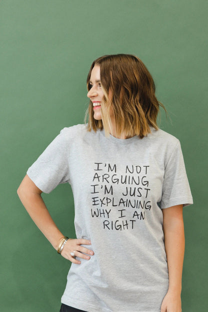 Funny Tshirt, Gag Gift, Humorous Shirt, I'm Not Arguing I'm Just Explaining Why I Am Right, Debater Funny Gift Joyful Moose