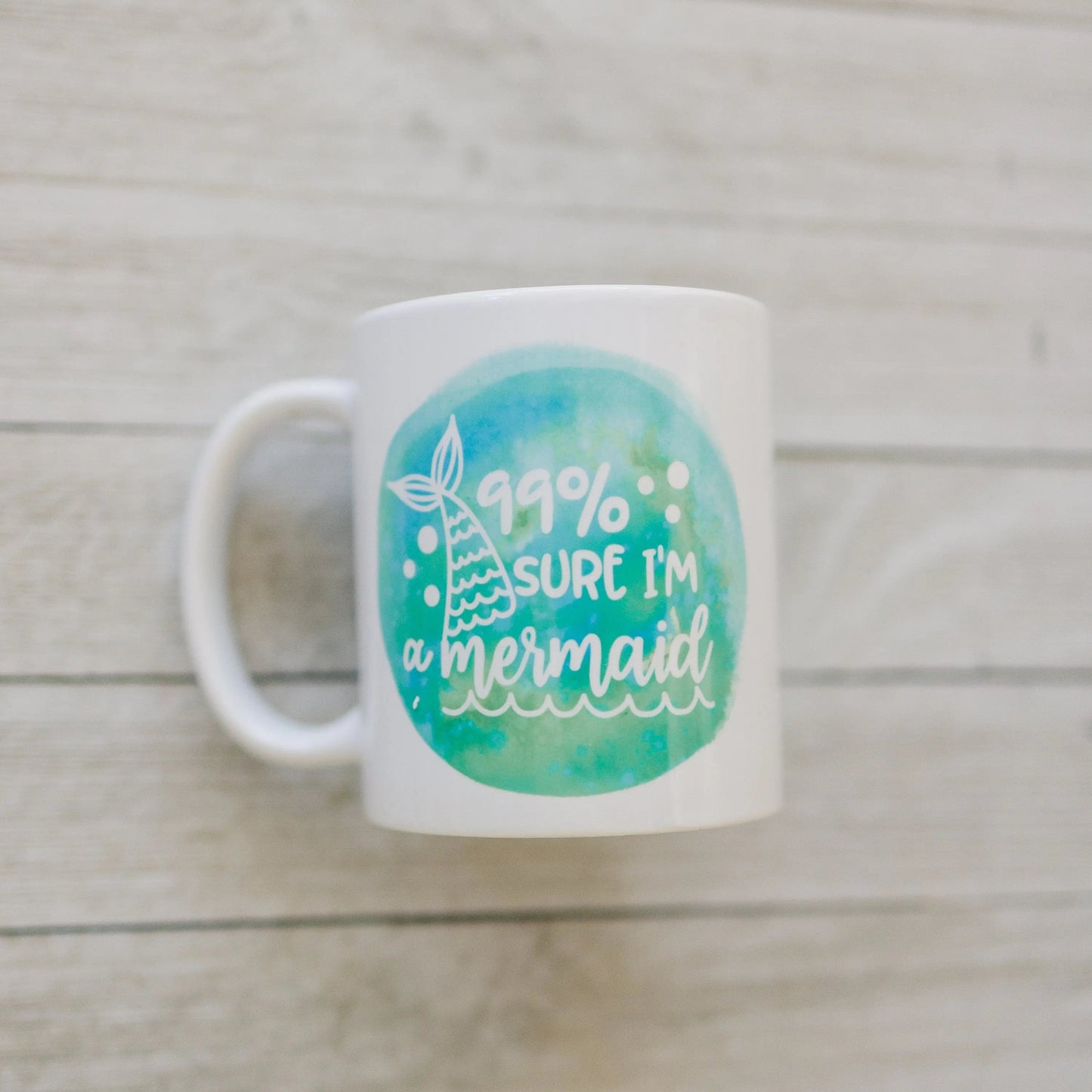 Mermaid Mug, Watercolor Coffee Mug, Beach Ocean 99% sure I'm a mermaid gift for her Joyful Moose