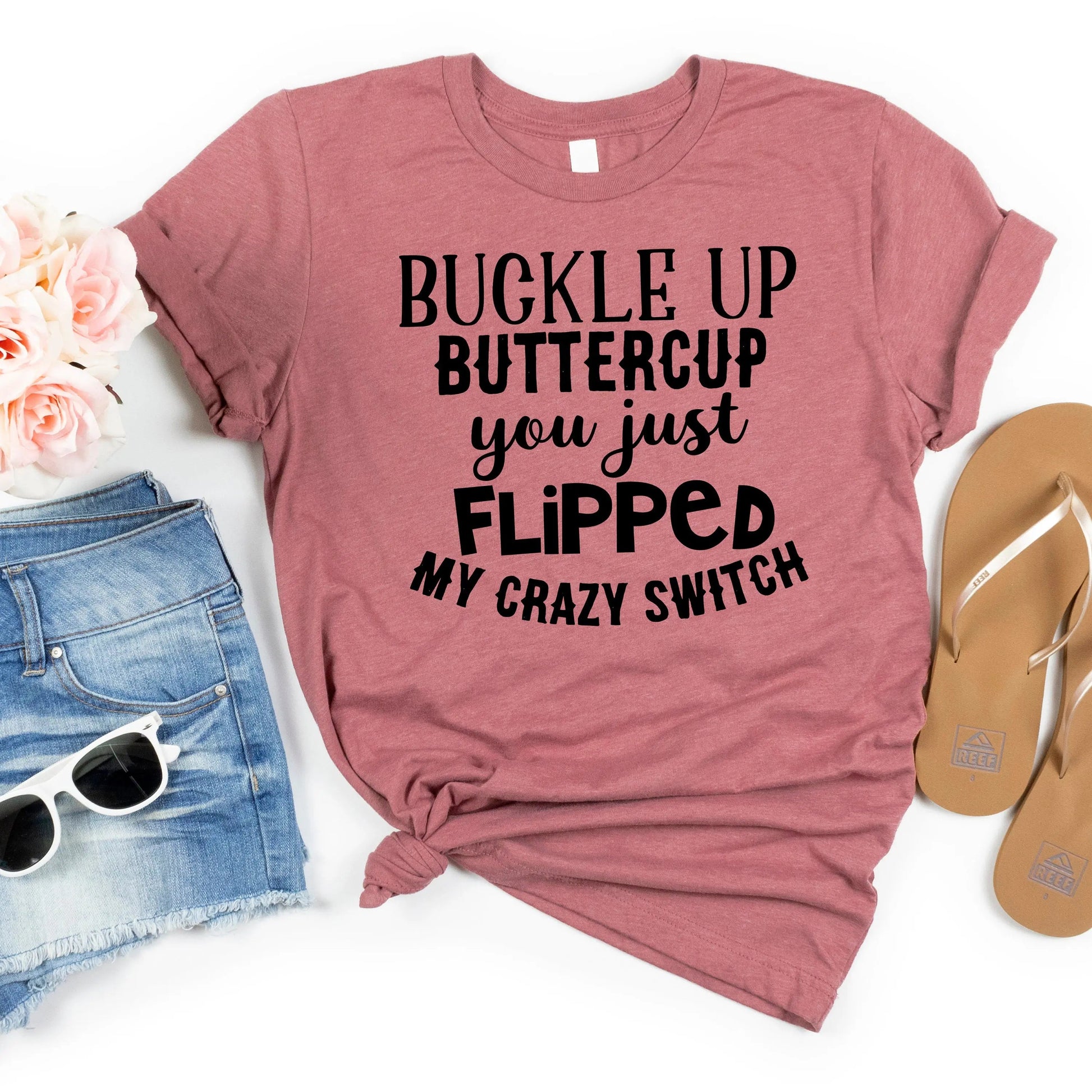 funny shirts for women, funny tshirt, funny womens shirt, buckle up buttercup you just flipped my crazy switch, funny t shirt summer shirt Joyful Moose