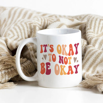It's Okay to not be Okay coffee mug, mental health mug, inspirational mug, mental health gift, therapist mug, gift for counselor Joyful Moose