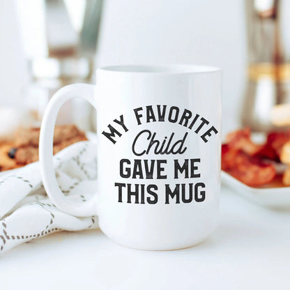 Favorite Child Coffee Mug Gift for mom, Christmas gifts for parents, gift for dad, gift from daughter, dad christmas gift, mom birthday gift Joyful Moose