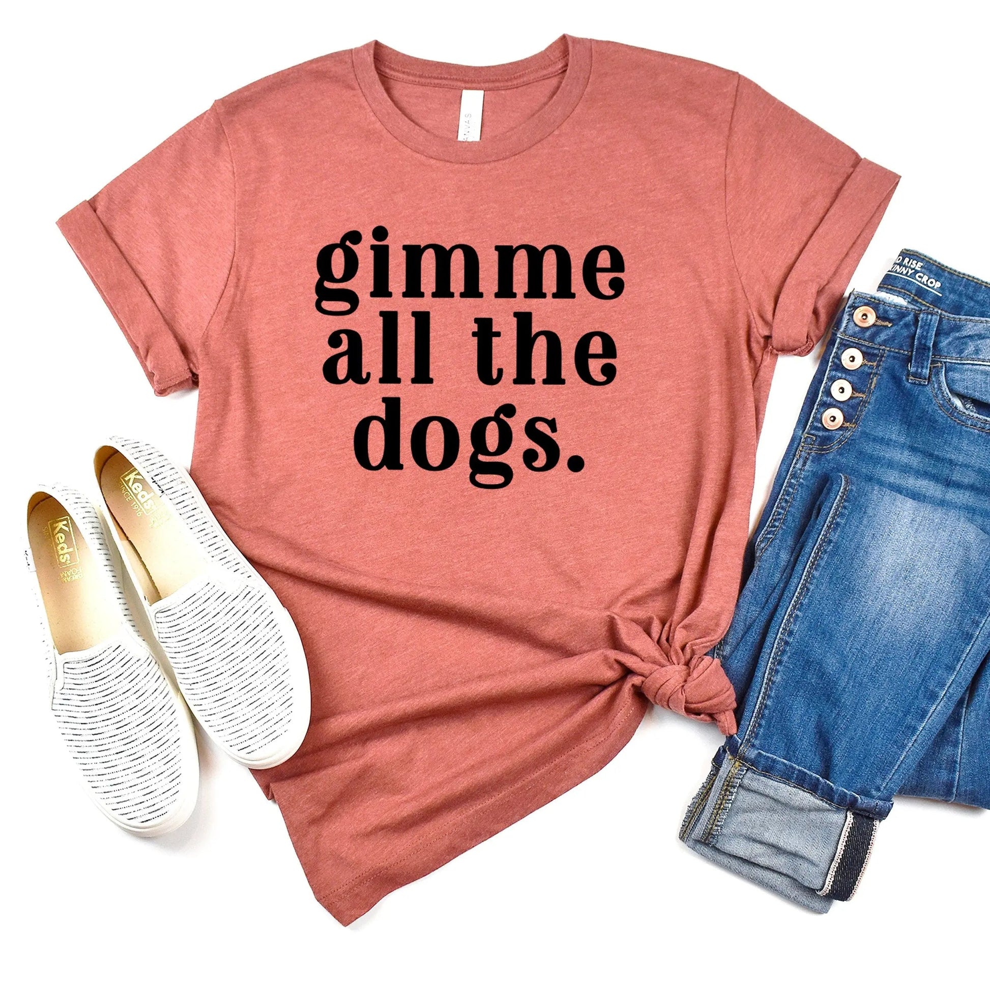 Gimme All the Dogs Shirt - gift for dog lover - dog mom shirt -  Bella Canvas dog lover shirt - dog gift for her - dog lover tshirt Joyful Moose