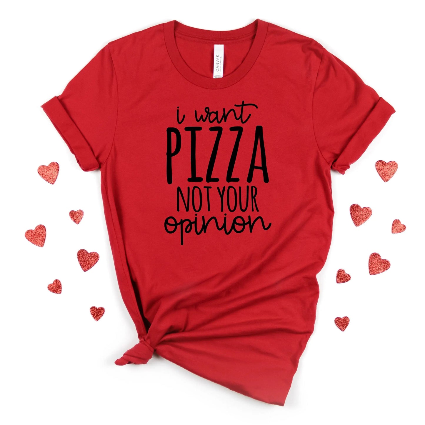 funny t shirt I want Pizza not your opinion, funny shirt, pizza gifts, pizza lover gift, gift for her, Joyful Moose