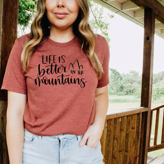 Mountain shirts for women - Life is Better in the Mountains T-shirt - mountain shirt - gift for her - national park t shirt - Joyful Moose