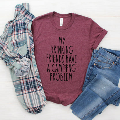 tshirt camping My Camping Friends have a Drinking Problem T-shirt gifts camping gifts for him Joyful Moose