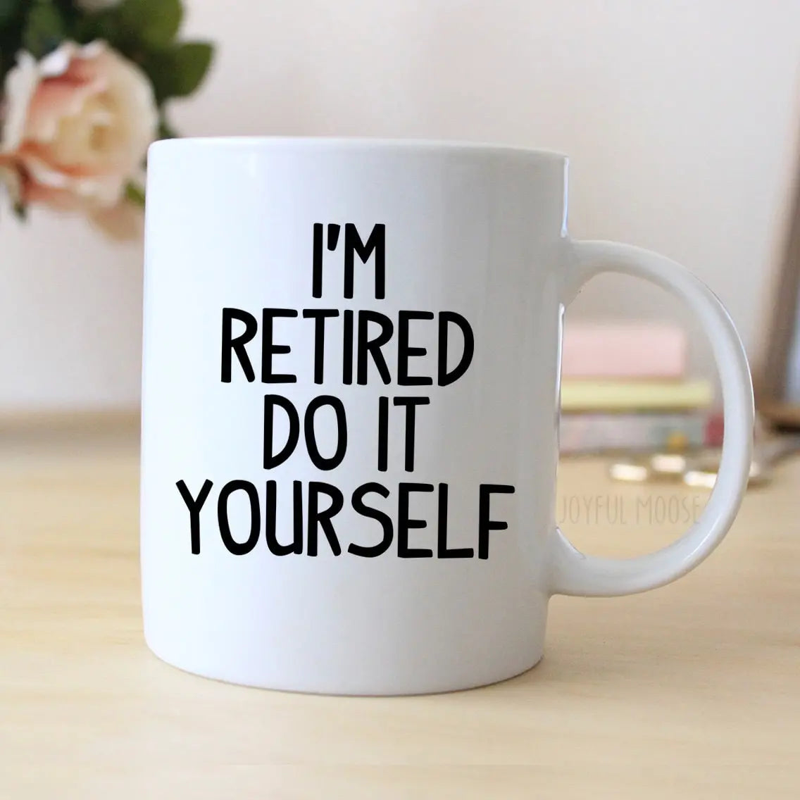 Retired Coffee Mug - Retirement Gift - Coffee Cup Joyful Moose