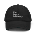 Live Laugh Lobotomy Distressed Dad Hat Goth Cloth Co.