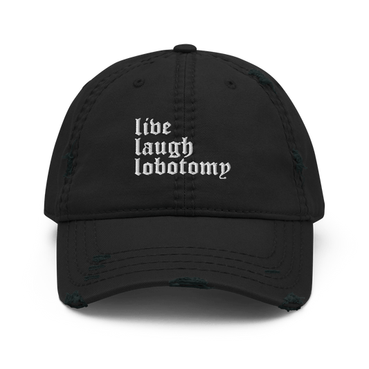 Live Laugh Lobotomy Distressed Dad Hat Goth Cloth Co.
