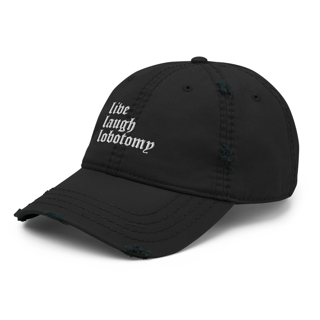 Live Laugh Lobotomy Distressed Dad Hat Goth Cloth Co.